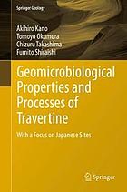 Geomicrobiological properties and processes of travertine : with a focus on Japanese sites