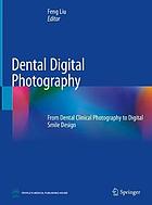 Dental Digital Photography : From Dental Clinical Photography to Digital Smile Design