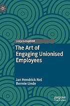 The art of engaging unionised employees