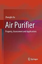 Air purifier : property, assessment and applications