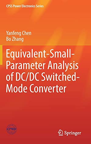 Equivalent-Small-Parameter Analysis of DC/DC Switched-Mode Converter (CPSS Power Electronics Series)