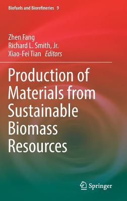 Production of Materials from Sustainable Biomass Resources