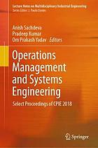 Operations Management and Systems Engineering : Select Proceedings of CPIE 2018