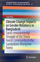 Climate Change Impacts on Gender Relations in Bangladesh : Socio-environmental Struggle of the Shora Forest Community in the Sundarbans Mangrove Forest