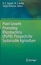 Plant growth promoting rhizobacteria (PGPR) : prospects for sustainable agriculture