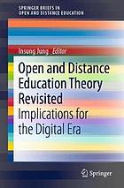 Open and distance education theory revisited : implications for the digital era