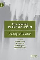 Decarbonising the built environment : charting the transition