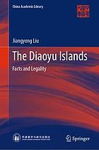 The Diaoyu Islands : Facts and Legality