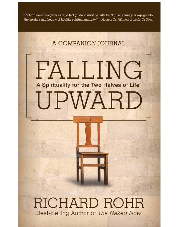 Falling Upward: A Spirituality for the Two Halves of Life