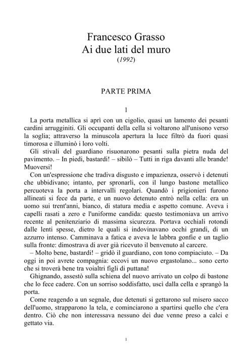 Ai due lati del muro
