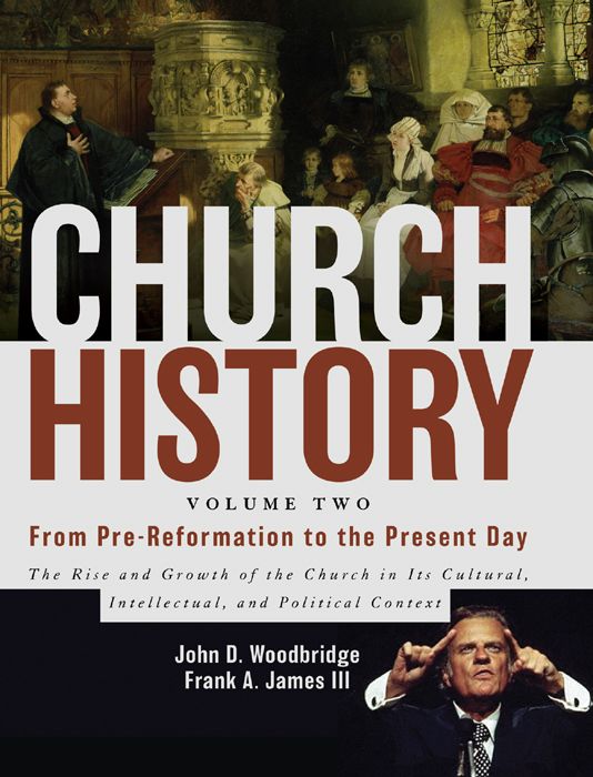 Church History, Volume Two: From Pre-Reformation to the Present Day: The Rise and Growth of the Church in Its Cultural, Intellectual, and Political Context