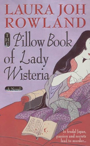 The Pillow Book of Lady Wisteria: A Novel (Sano Ichiro Novels 7)