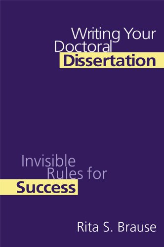 Writing Your Doctoral Dissertation: Invisible Rules for Success