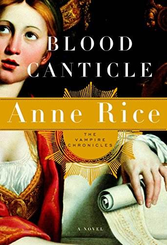 Blood Canticle (The Vampire Chronicles, Book 10)