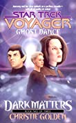 Ghost Dance: Dark Matters #2 (Star Trek: Voyager Book 20)