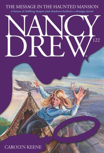 The Message in the Haunted Mansion (Nancy Drew Mysteries Book 122)