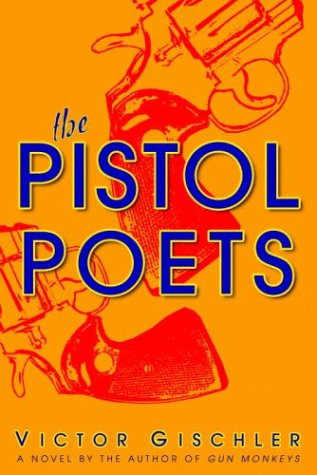 The Pistol Poets: A Novel