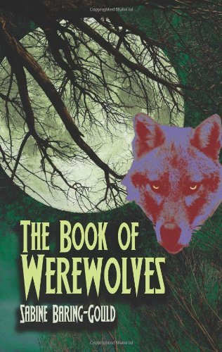 The Book Of Werewolves: The Classic Study Of Lycanthropy (Dover Occult)