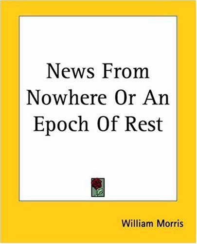 News From Nowhere, or An Epoch of Rest