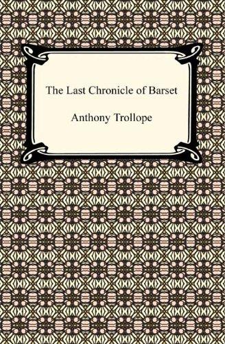 The Last Chronicle of Barset [with Biographical Introduction]