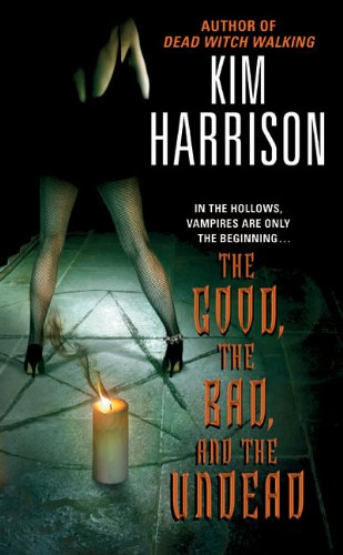 The Good, the Bad, and the Undead (The Hollows, Book 2)