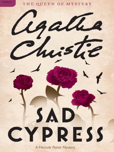 Sad Cypress: Hercule Poirot Investigates (Hercule Poirot series Book 21)