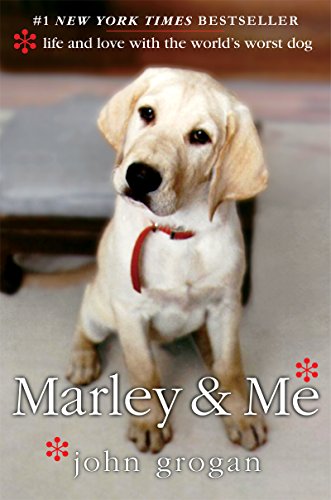 Marley &amp; Me: Life and Love with the World's Worst Dog