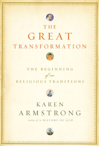 The Great Transformation: The Beginning of Our Religious Traditions