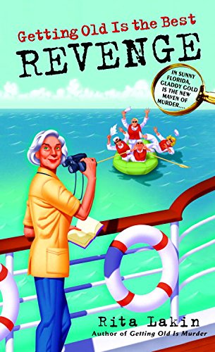 Getting Old Is the Best Revenge (Gladdy Gold Book 2)