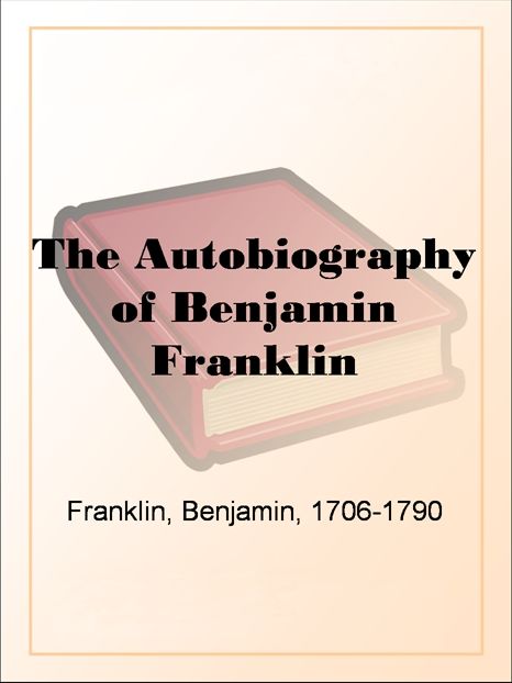 The Autobiography of Benjamin Franklin