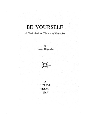 Be Yourself - A Guide Book To the Art of Relaxation