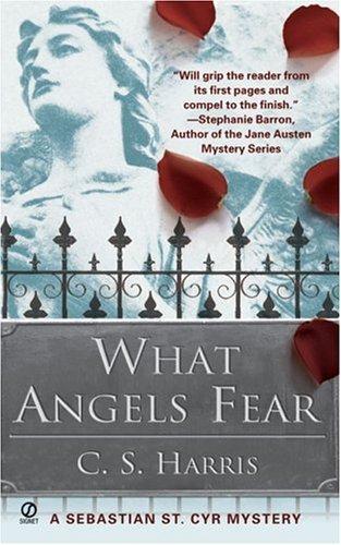 What Angels Fear: A Sebastian St. Cyr Mystery