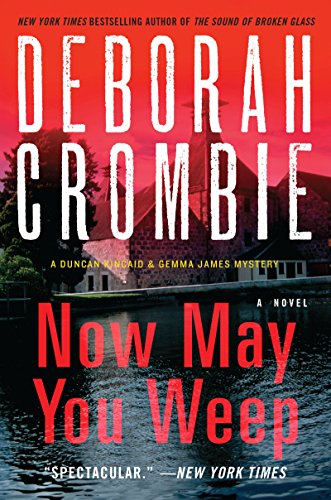 Now May You Weep: A Novel (Duncan Kincaid / Gemma James Book 9)