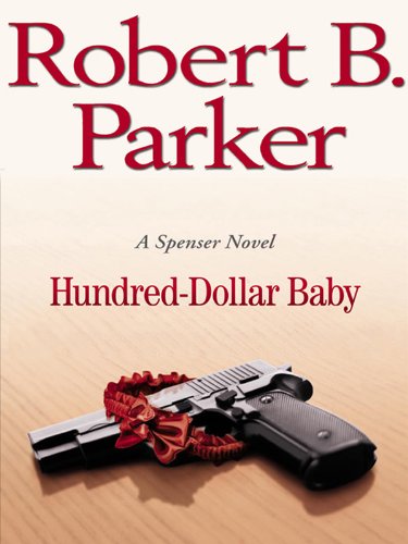 Hundred-Dollar Baby (The Spenser Series Book 34)