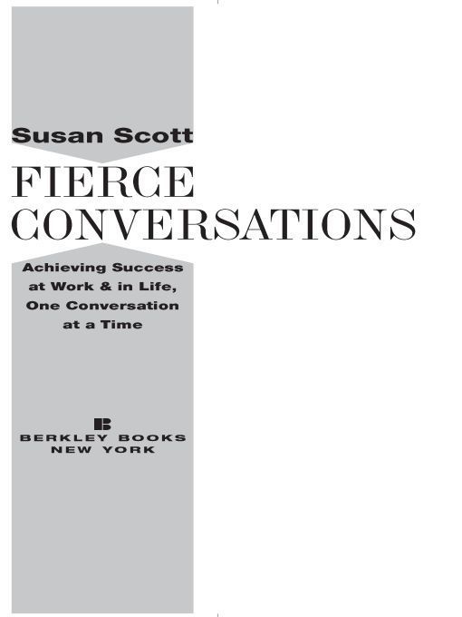 Fierce Conversations: Achieving Success at Work and in Life One Conversation at a Time