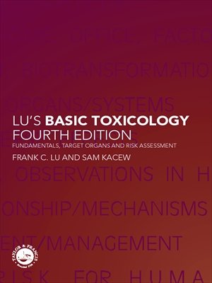 Lu's Basic Toxicology: Fundamentals, Target Organs and Risk Assessment