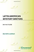 Latin American Mystery Writers: An A-to-Z Guide (An A to Z Guide)