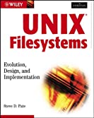 UNIX Filesystems: Evolution, Design, and Implementation (Veritas Book 11)