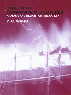 Steel and Composite Structures: Behaviour and Design for Fire Safety