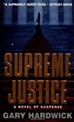 Supreme Justice: A Novel Of Suspense