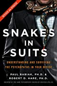 Snakes in Suits: When Psychopaths Go to Work