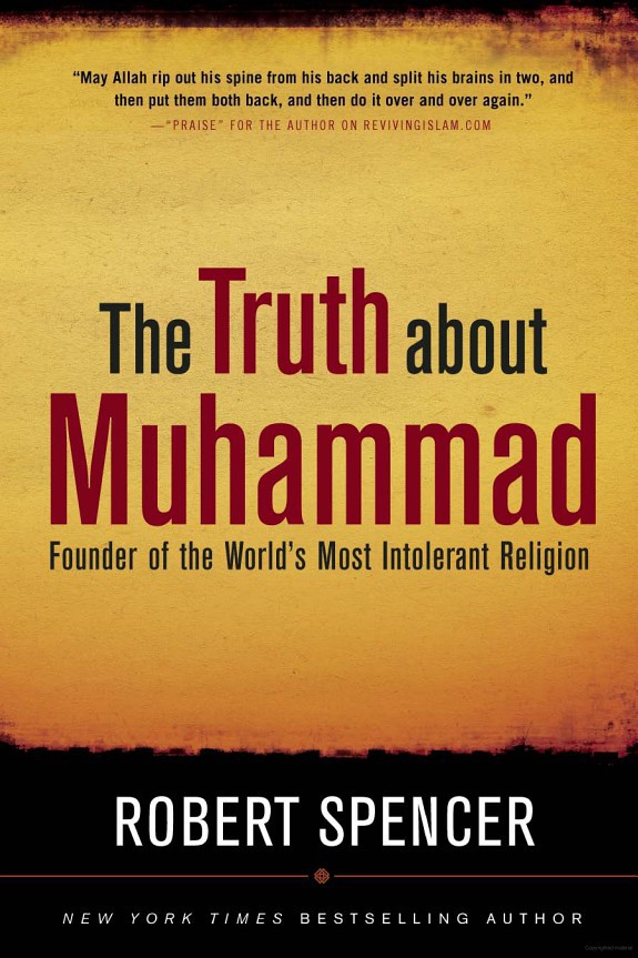 The Truth About Muhammad: Founder of the World's Most Intolerant Religion