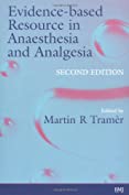 Evidence-Based Resource in Anaesthesia and Analgesia (Evidence-Based Medicine Book 10)