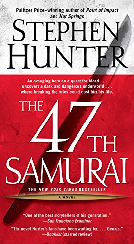 The 47th Samurai: A Bob Lee Swagger Novel (Bob Lee Swagger Novels Book 4)