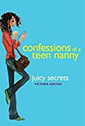 Confessions of a Teen Nanny #3: Juicy Secrets