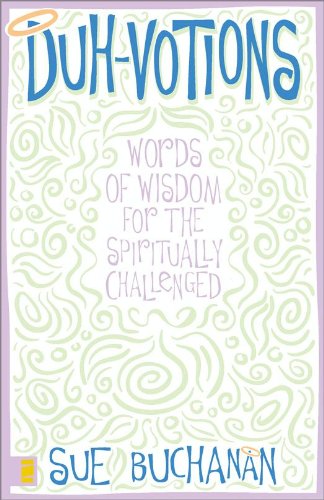 Duh-Votions: Words of Wisdom for the Spiritually Challenged