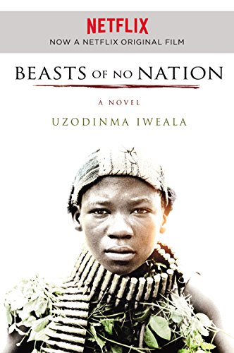 Beasts of No Nation: A Novel (P.S.)