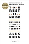 The Rest Is Noise: Listening to the Twentieth Century (PICADOR)