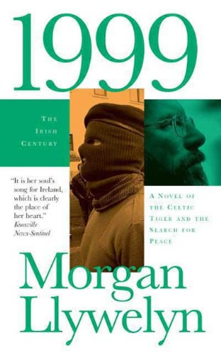 1999: A Novel of the Celtic Tiger and the Search for Peace (Irish Century Book 5)