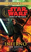 Inferno: Star Wars Legends (Legacy of the Force) (Star Wars: Legacy of the Force Book 6)